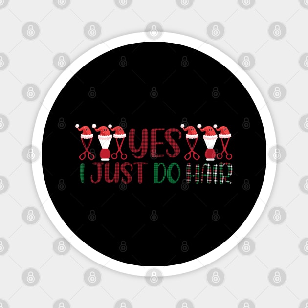 Yes i just do hair funny funny Christmas Hair Stylist Magnet by patroart